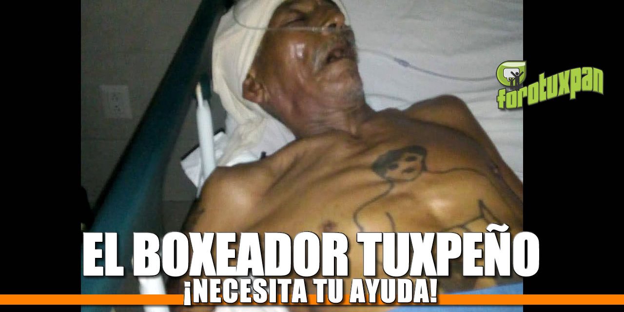 ¡El Boxeador Tuxpeño NECESITA TU AYUDA!