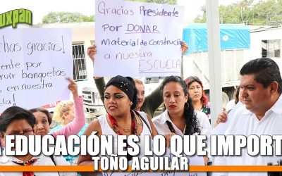 La educación es lo que importa: Toño Aguilar