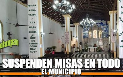 Suspenden MISAS en todo Tuxpan
