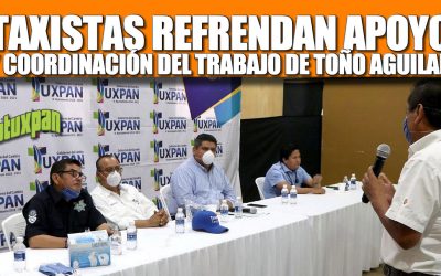 Taxistas refrendan apoyo y coordinación con el trabajo de Toño Aguilar