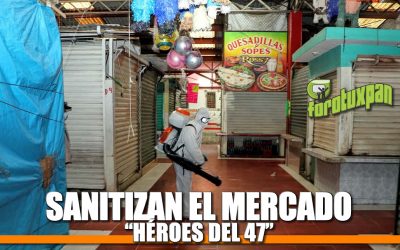 SANITIZANDO EL MERCADO HÉROES DEL 47
