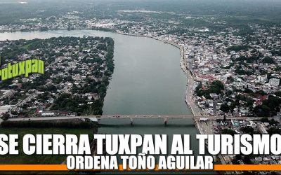 SE CIERRA TUXPAN AL TURISMO PARA EVITAR CONTAGIOS