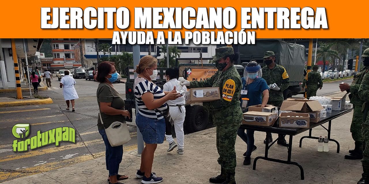 Ejercito Mexicano entrega ayuda en el Centro de Tuxpan