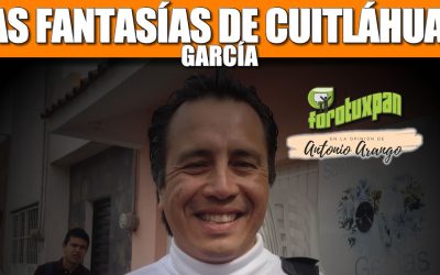 Las fantasías de Cuitláhuac García