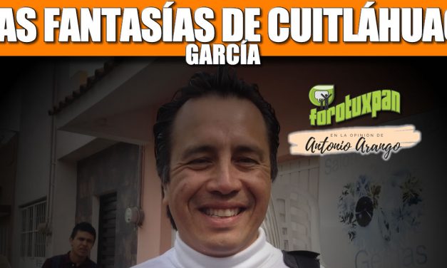 Las fantasías de Cuitláhuac García