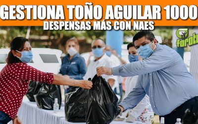 GESTIONA TOÑO AGUILAR 1000 DESPENSAS MÁS CON NAES