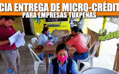 INICIA ENTREGA DE MICRO CRÉDITOS PARA EMPRESAS TUXPEÑAS