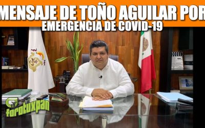 Mensaje de Toño Aguilar por emergencia de COVID-19