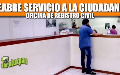 REABRE SERVICIO A LA CIUDADANÍA LA OFICINA DEL REGISTRO CIVIL EN TUXPAN