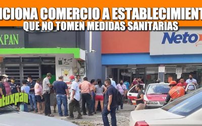 SANCIONA COMERCIO A ESTABLECIMIENTOS QUE NO TOMEN MEDIDAS SANITARIAS