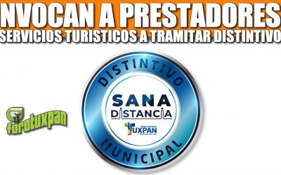 CONVOCAN A PRESTADORES DE SERVICIOS TURÍSTICOS A TRAMITAR SU DISTINTIVO MUNICIPAL DE SANA DISTANCIA