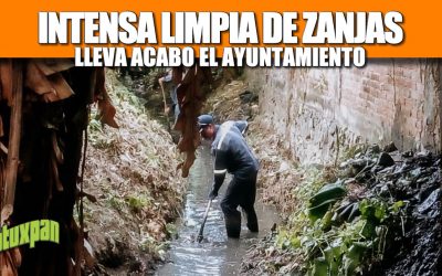 INTENSA LIMPIA DE ZANJAS LLEVA A CABO EL AYUNTAMIENTO DE TUXPAN
