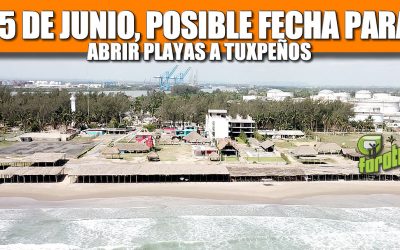 15 de Junio, posible fecha para abrir playas a Tuxpeños
