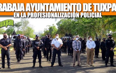 TRABAJA AYUNTAMIENTO DE TUXPAN EN LA PROFESIONALIZACIÓN POLICIAL