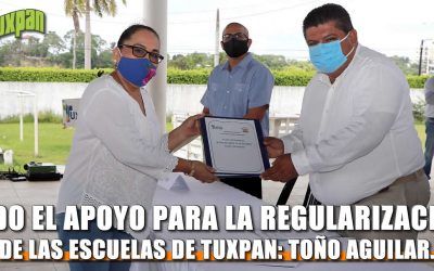 TODO EL APOYO PARA LA REGULARIZACIÓN DE LAS ESCUELAS DE TUXPAN: TOÑO AGUILAR.