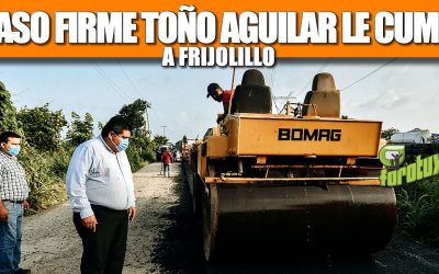 A PASO FIRME TOÑO AGUILAR LE CUMPLE A FRIJOLILLO