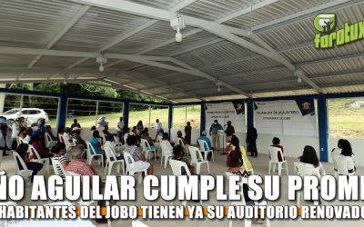 TOÑO AGUILAR CUMPLE SU PROMESA, HABITANTES DEL JOBO TIENEN YA SU AUDITORIO RENOVADO