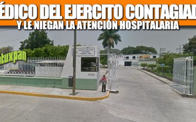 A MÉDICO DEL EJERCITO CONTAGIADO POR COVID LE NIEGAN ATENCIÓN HOSPITALARIA