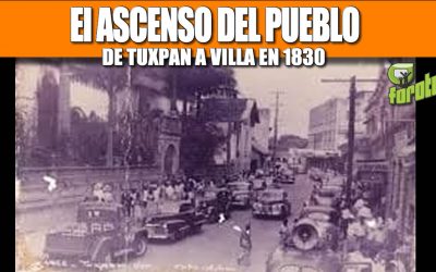 EL ASCENSO DEL PUEBLO DE TUXPAN A VILLA EN 1830