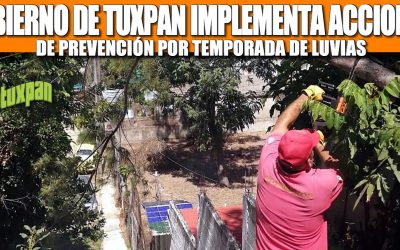 GOBIERNO DE TUXPAN IMPLEMENTA ACCIONES DE PREVENCIÓN POR TEMPORADA DE LUVIAS