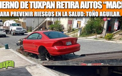 GOBIERNO DE TUXPAN RETIRA AUTOS “MACETA” PARA PREVENIR RIESGOS EN LA SALUD: TOÑO AGUILAR