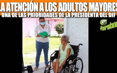 LA ATENCIÓN A LOS ADULTOS MAYORES, UNA DE LAS PRIORIDADES DE LA PRESIDENTA DEL DIF