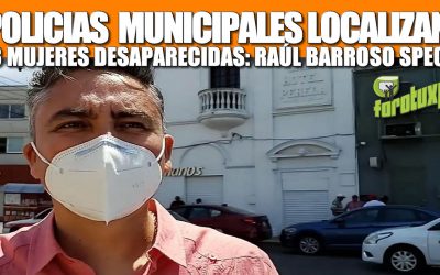 POLICIA MUNICIPAL LOCALIZA 3 MUJERES DESAPARECIDAS