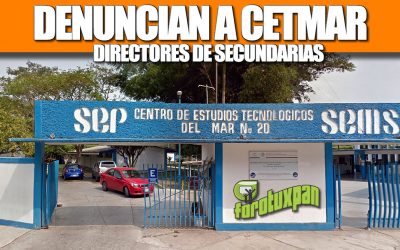 DENUNCIAN A CETMAR DIRECTORES DE SECUNDARIA