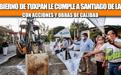 EL GOBIERNO DE TUXPAN LE CUMPLE A SANTIAGO DE LA PEÑA CON ACCIONES Y OBRAS DE CALIDAD