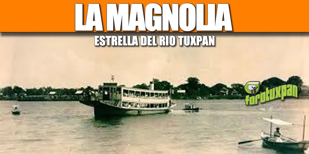LA MAGNOLIA, Estrella del rio tuxpan