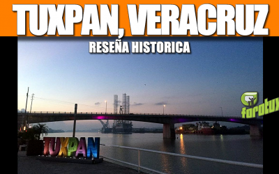 TUXPAN, VERACRUZ, RESEÑA HISTORICA