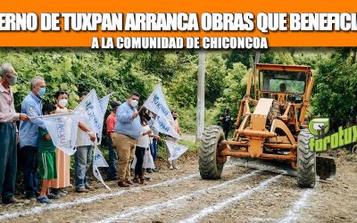 GOBIERNO DE TUXPAN ARRANCA OBRAS QUE BENEFICIARÁN A LA COMUNIDAD DE CHICONCOA