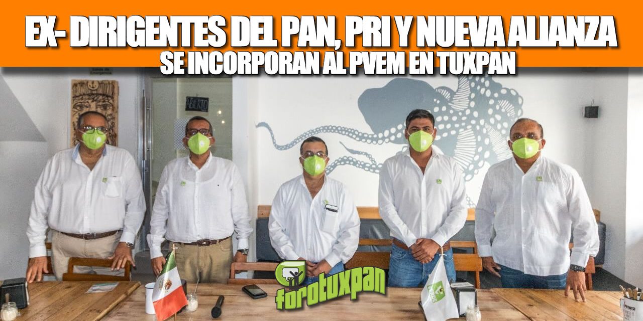 Ex dirigentes del PAN, PRI y Nueva Alianza se incorporan al PVEM en Tuxpan