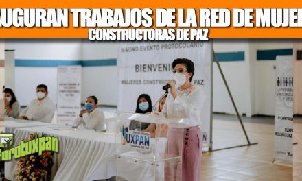 GOBIERNO DE TUXPAN INAUGURA LOS TRABAJOS DE LA RED DE MUJERES CONSTRUCTORAS DE PAZ
