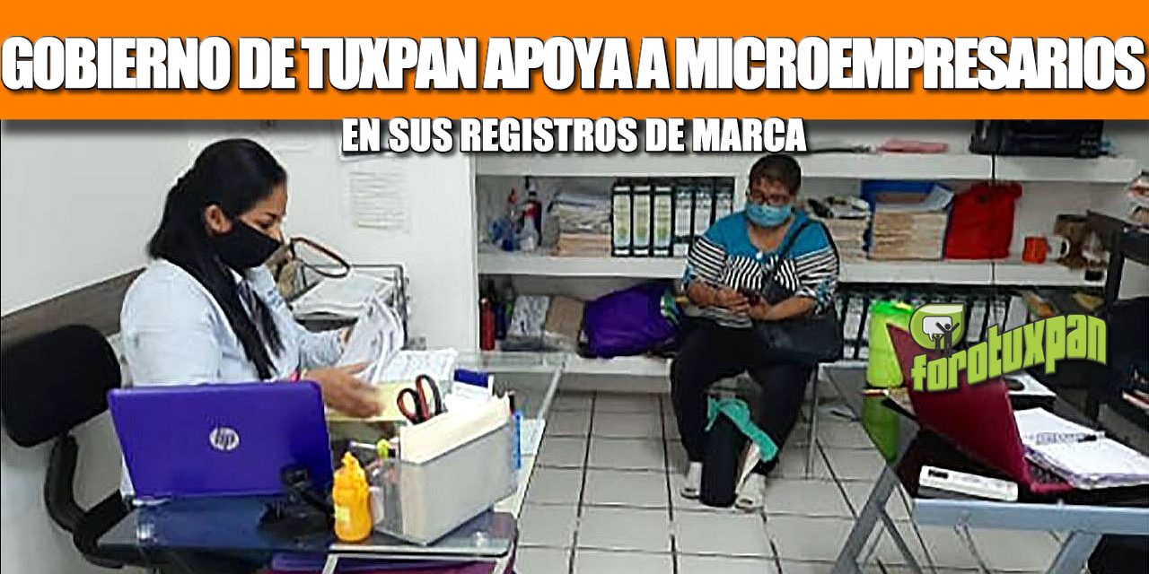 GOBIERNO DE TUXPAN APOYA A MICROEMPRESARIOS EN SUS REGISTROS DE MARCA