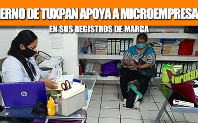 GOBIERNO DE TUXPAN APOYA A MICROEMPRESARIOS EN SUS REGISTROS DE MARCA