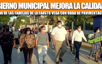 GOBIERNO MUNICIPAL MEJORA LA CALIDAD DE VIDA DE LAS FAMILIAS DE LA FAUSTO VEGA CON OBRA DE PAVIMENTACIÓN