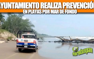GOBIERNO DE TUXPAN REALIZA ACCIONES DE PREVENCIÓN EN ZONA DE PLAYAS POR “MAR DE FONDO”