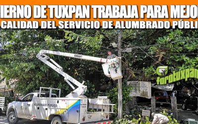 GOBIERNO DE TUXPAN TRABAJA PARA MEJORAR LA CALIDAD DEL SERVICIO DE ALUMBRADO PÚBLICO