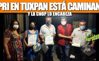 EL PRI EN TUXPAN ESTÁ CAMINANDO Y LA CNOP LO ENCABEZA