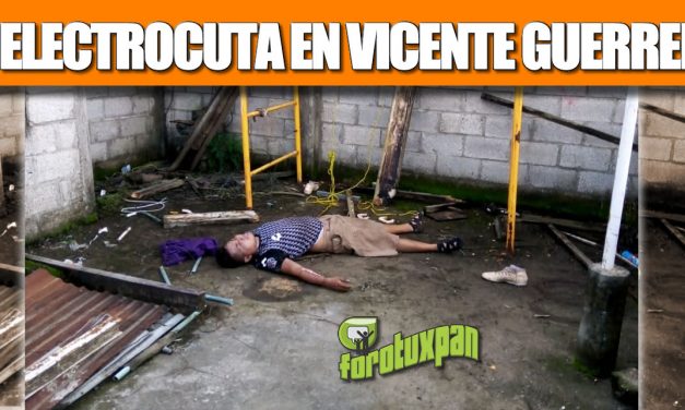 SE ELECTROCUTA EN LA VICENTE GUERRERO