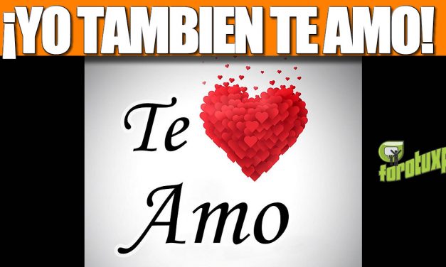 ¡YO TAMBIEN TE AMO!