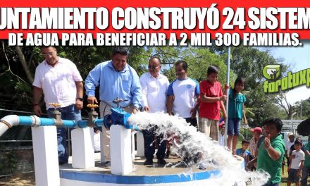 GOBIERNO DE TUXPAN CONSTRUYÓ 24 SISTEMAS DE AGUA PARA BENEFICIAR A 2 MIL 300 FAMILIAS, VA POR MÁS.