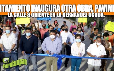 GOBIERNO DE TUXPAN INAUGURA OTRA OBRA DE GRAN IMPACTO SOCIAL, PAVIMENTA LA CALLE 8 ORIENTE EN LA HERNÁNDEZ OCHOA.
