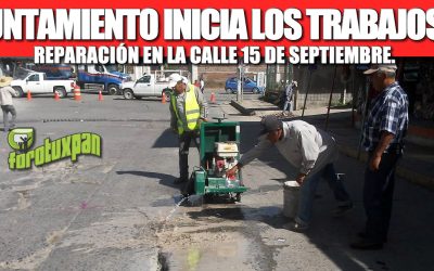 GOBIERNO DE TUXPAN INICIA LOS TRABAJOS DE REPARACIÓN EN LA CALLE 15 DE SEPTIEMBRE.