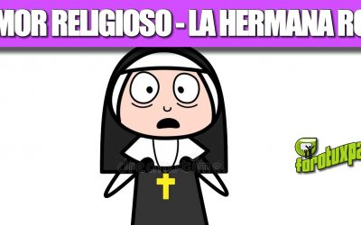 HUMOR RELIGIOSO- LA HERMANA ROSA