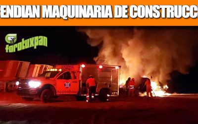 INCENDIAN MAQUINARIA DE CONSTRUCCIÓN