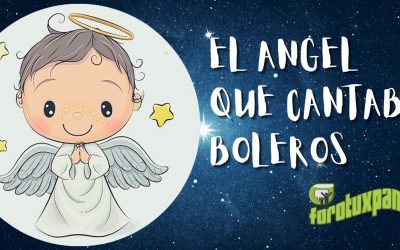 EL ANGEL QUE CANTABA BOLEROS