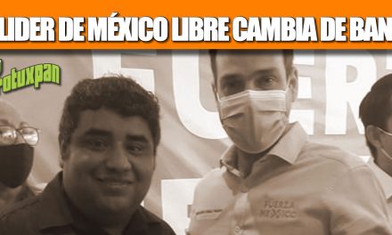 EX LIDER de México Libre cambia de bando
