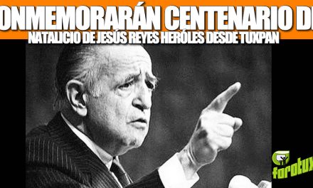 Conmemorarán centenario de natalicio de Jesús Reyes Heroles desde Tuxpan